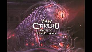 Zew Cthulhu - Horror w Orient Expressie #6