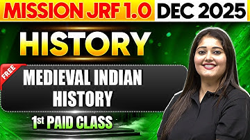Mission JRF 1.0 Dec 2025 | History - Medieval Indian History | 1st Free Paid Class | Subhangini Mam