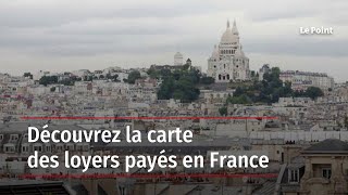 Découvrez la carte des loyers payés en France