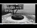 Shoptalk #18 / 05-2019