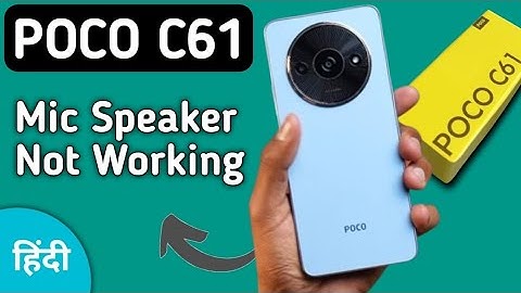poco c61 mic speaker not working, poco c61 ka microphone problem solve kaise karen