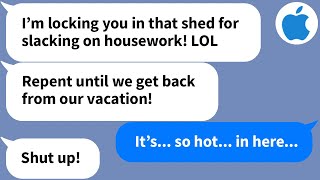 【Apple】My MIL shuts me in the shed during the summer while she left for vacation for 4 days, and...