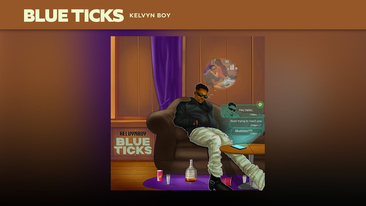 Kelvyn Boy - Blueticks (Lyric video) adlı videoyu YouTube'da izle Kelvyn Boy - Blueticks (Lyric video) adlı videoyu YouTube'da izle