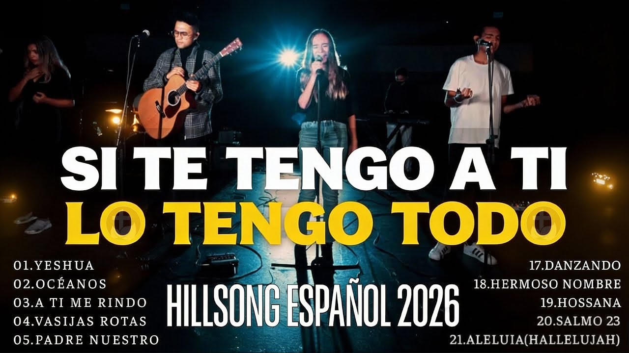 Hillsong Español Sus Mejores Canciones 🎶 Los Éxitos de Adoración Más Poderosos para 2026