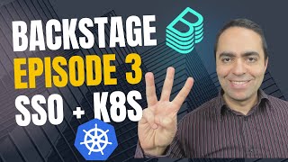 Backstage at Scale - SSO, Roles, Kubernetes - Episode 3 of 4