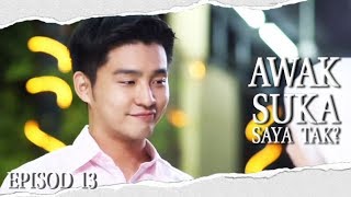 [EPISOD PENUH] Awak Suka Saya Tak? | Episod 13