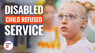 DISABLED CHILD REFUSED SERVICE | @DramatizeMe