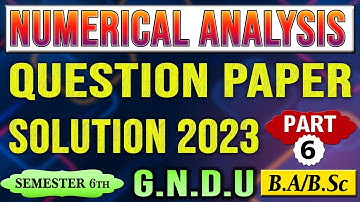 Numerical Analysis Question Paper 2023 GNDU 7a, 7b / section D / #lecture6  Trapezoidal, Taylor