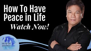 Pastor Ed Lapiz  How To Have Peace in Life  /  Official YouTube Channel 2023