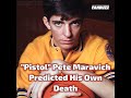 "Pistol" Pete Maravich Predicted His Own Death