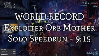 (WR) Solo Exploiter Orb - 9 Minutes 15 Seconds.