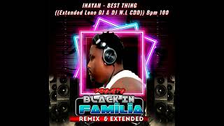 INAYAH - BEST THING ((Extended Leno DJ & DJ W.L CDD)) Bpm 100