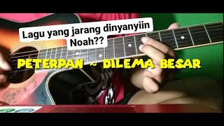 Dilema Besar | Peterpan (Full Instrument Acoustic Cover)