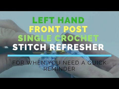 Left Hand Front Post Single Crochet (FPSC) Super Fast Stitch Refresher Tutorial