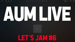 AUM Live - Let's Jam #6