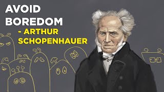 6 Ways To Avoid Boredom  Arthur Schopenhauer (Philosophical Pessimism)