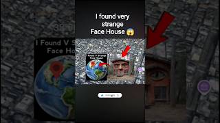 😱I found A very strange face House 🏠 on google maps and google earth 🌎#shorts #1million #googleearth