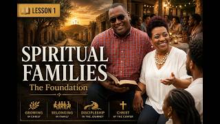 LifeTeams: Spiritual Families | Lesson 1 | The Foundation of Spiritual Family