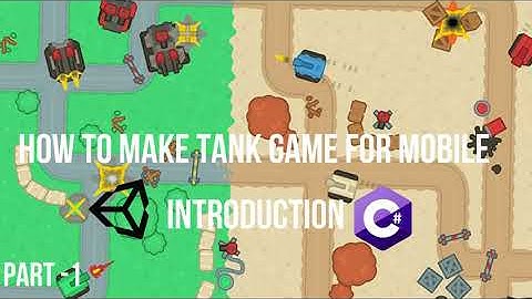 How to Make a Tank Game For Mobile in Unity - Part 1