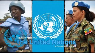 The UN's Blue Helmets: A Force for Peace