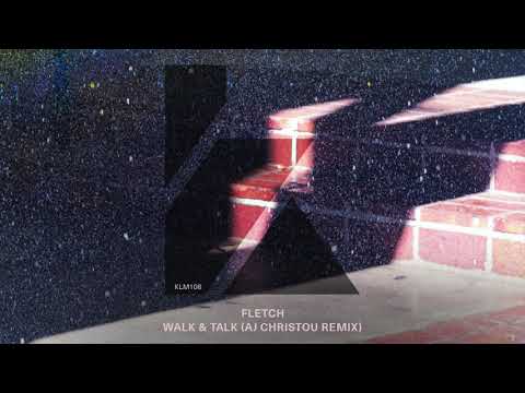 Fletch, AJ Christou - Walk & Talk - AJ Christou Remix