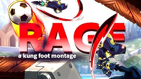 RAGE - A Brawlhalla Kung Foot Montage