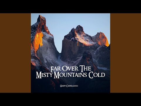 Far over the Misty Mountains Cold