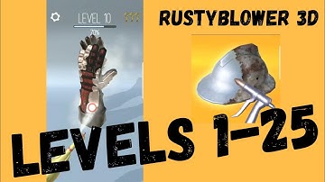 RUSTY BLOWER 3D. Levels 1-25 Walkthrough