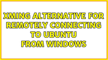 Xming alternative for remotely connecting to Ubuntu from Windows (3 Solutions!!)