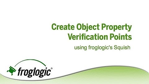 Verify Object Properties using Squish (scriptified)