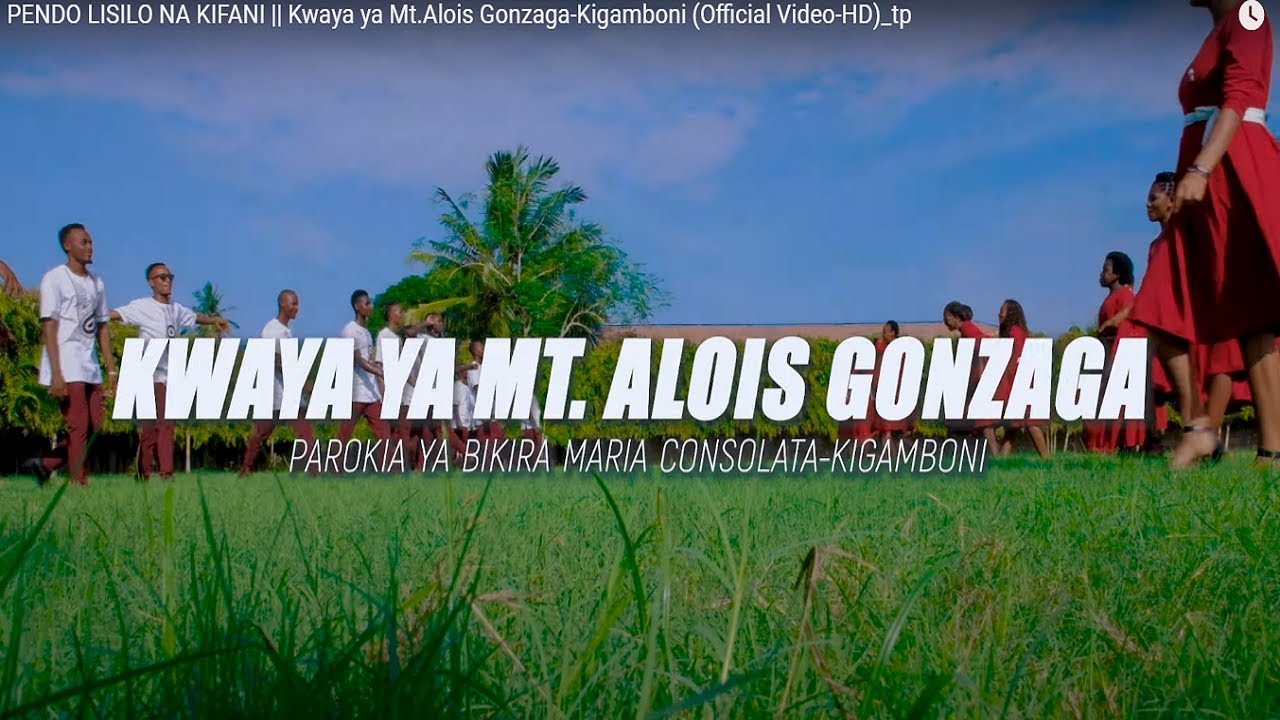 PENDO LISILO NA KIFANI UNCONDITIONAL LOVE Official Video HDKwaya ya MtAlois Gonzaga Kigamboni