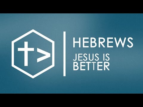 TCN: Hebrews - Jesus Is Better (Week 1) - YouTube