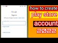 How to create google play store account lgoogle play store account kaise banaye ll 2022