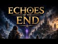 Echoes of the End Gameplay Walkthrough Part10