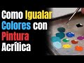 Como igualar colores con Pintura Acrílica + Crear Gradientes
