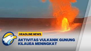 [HEADLINE NEWS, 11/04] Aktivitas Vulkanik Gunung Kilauea Meningkat: Lava Pijar Bentuk Menara Api!
