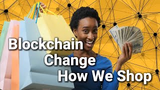 The Future of E-commerce - Blockchain Technology is Changing the Way We Shop - Blockchain Technology
