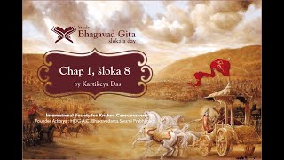 #07 Bhagavad-gita Chapter 1,Śloka 8 - Kartikeya das screenshot 4