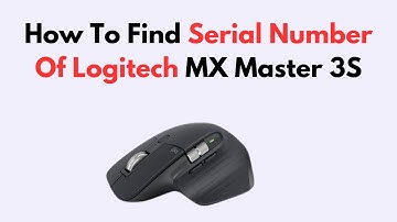 How To Find Serial Number Of Logitech MX Master 3S