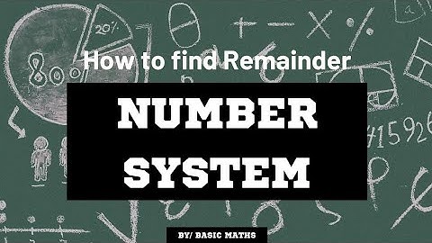 Number System: How to find remainder