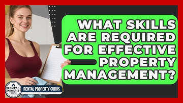 What Skills Are Required for Effective Property Management? | Rental Property Gurus News