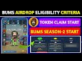 🔴Bums Airdrop Season-1 Completed ✅ | Bums Airdrop Season-2 Start 🚀 | Bums Eligibility Criteria