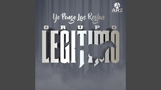 Video thumbnail of "Grupo Legítimo - Yo Pongo las Reglas"