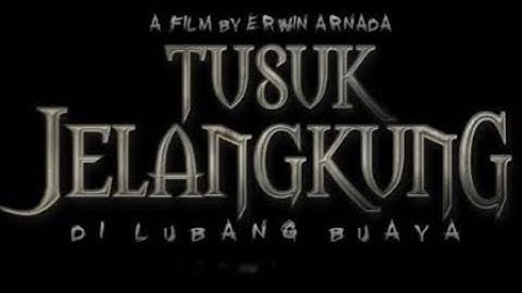 FILM HOROR INDONESIA - TUSUK JELANGKUNG DILUBANG BUAYA