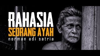 RAHASIA SEORANG AYAH | Puisi Sedih Norman Adi Satria