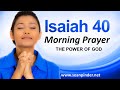 THE POWER OF GOD - ISAIAH 40 - MORNING PRAYER