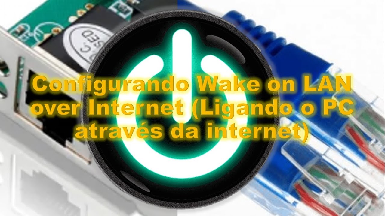 Configurando Wake on LAN over (Ligando o PC através da YouTube Configurando Wake on LAN over (Ligando o PC através da YouTube