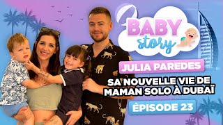 BABY STORY (ÉPISODE 23): JULIA PAREDES, MAMAN SOLO À DUBAÏ