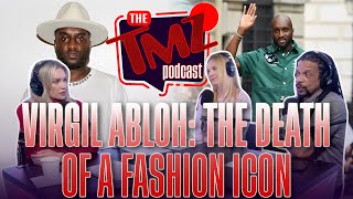 Virgil Abloh: The Death of a Fashion Icon | The TMZ Podcast