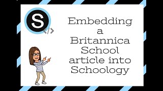 Embedding a Britannica School Article as an External Tool in Schoology